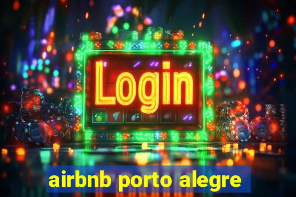 airbnb porto alegre